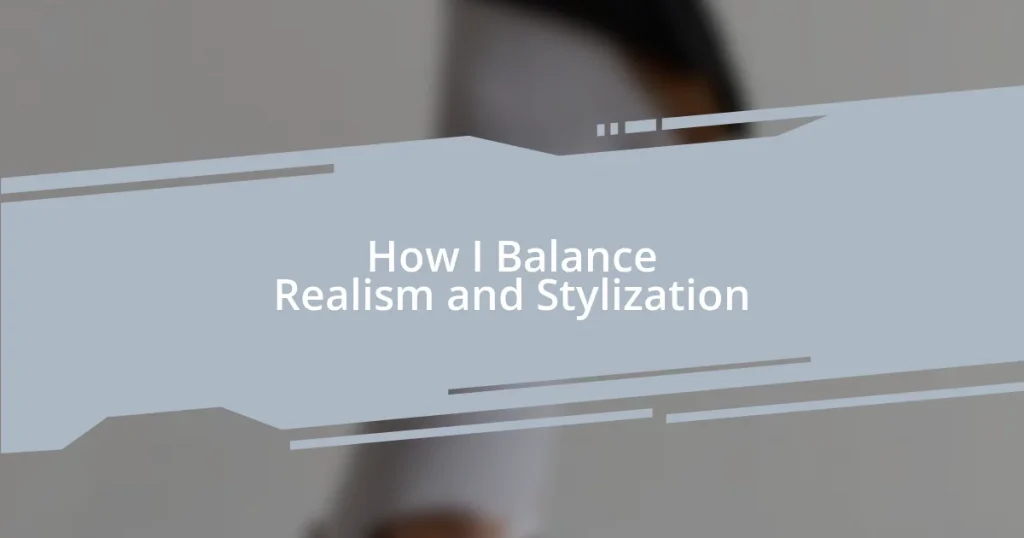 How I Balance Realism and Stylization