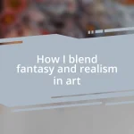 How I blend fantasy and realism in art