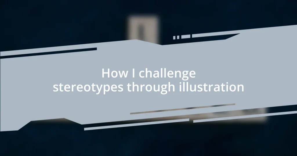 How I challenge stereotypes through illustration