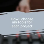 How I choose my tools for each project