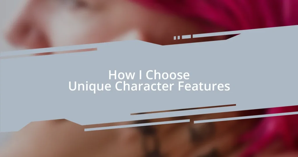 How I Choose Unique Character Features