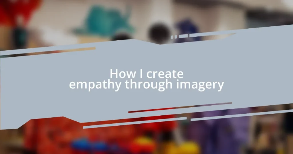 How I create empathy through imagery