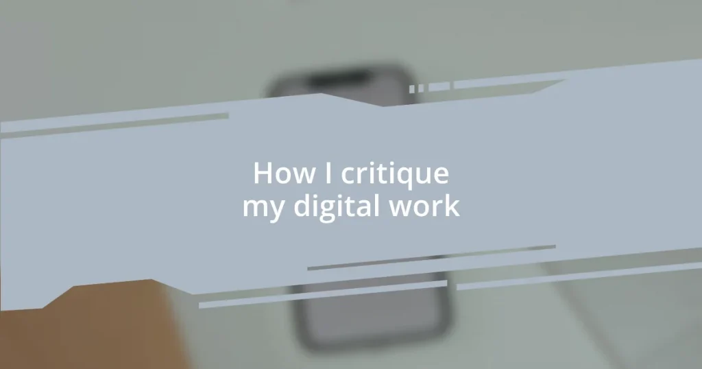 How I critique my digital work