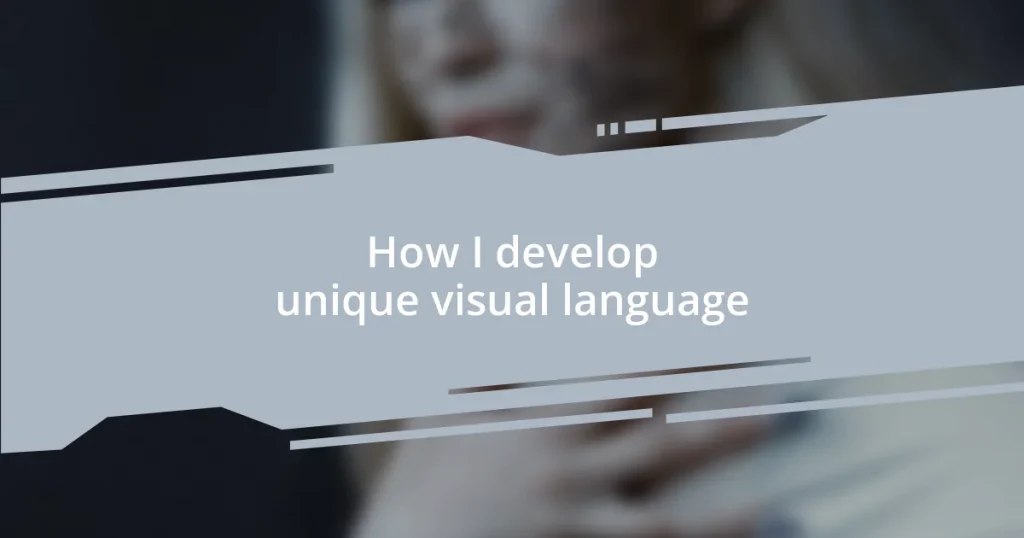How I develop unique visual language