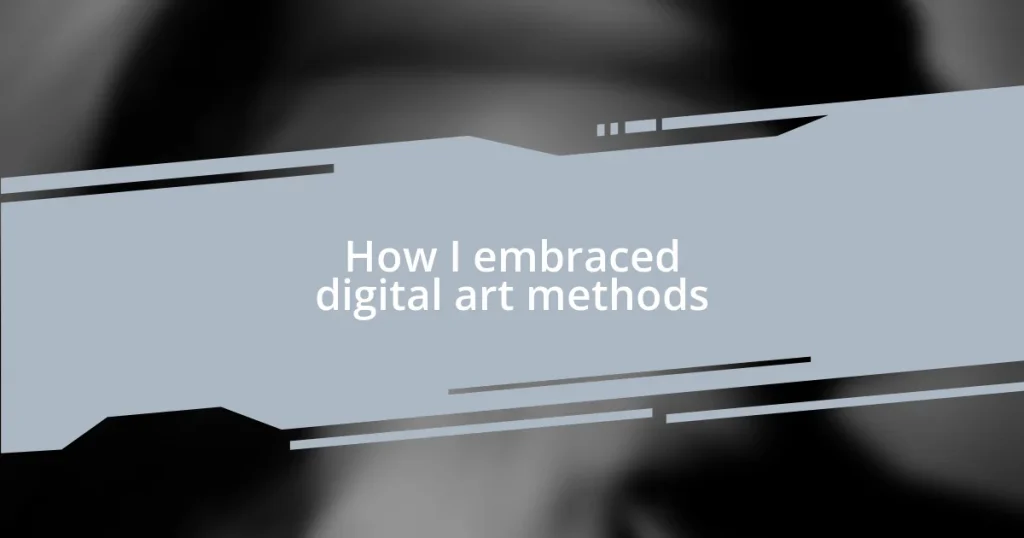 How I embraced digital art methods