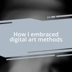How I embraced digital art methods
