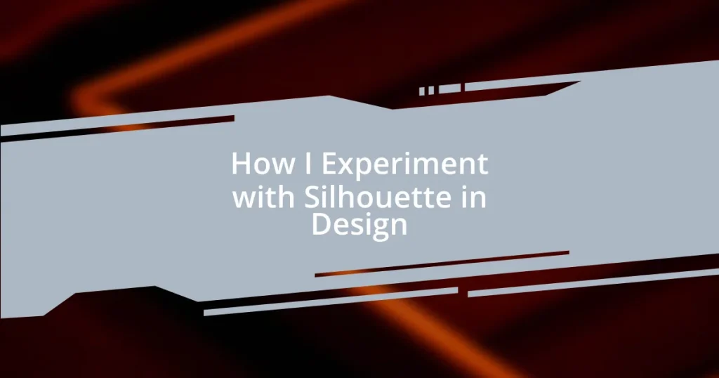 How I Experiment with Silhouette in Design
