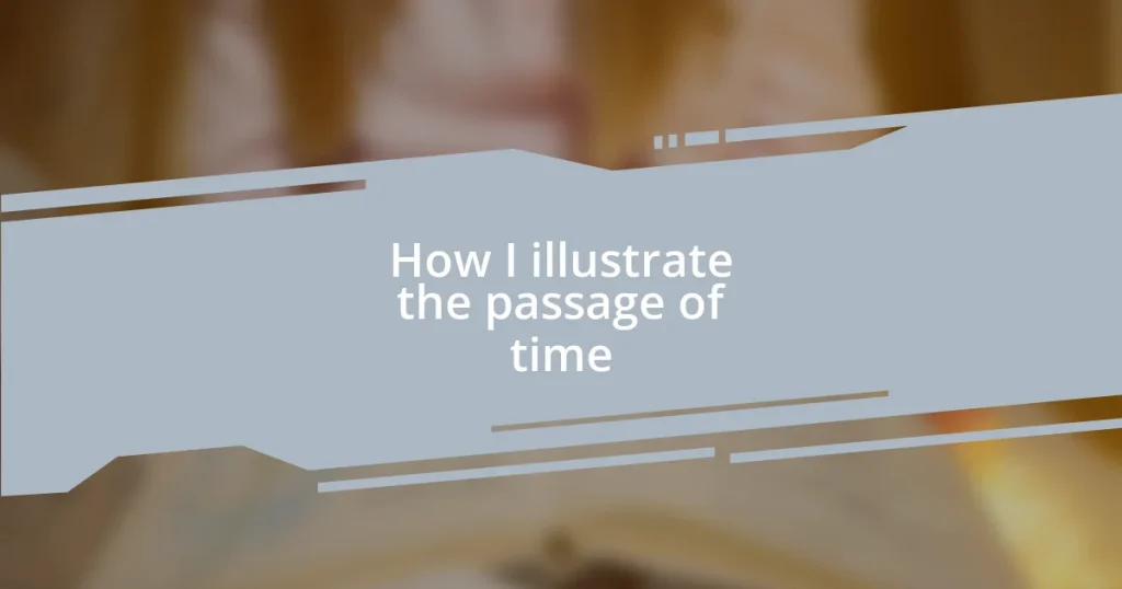 How I illustrate the passage of time