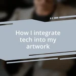 How I integrate tech into my artwork