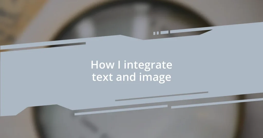 How I integrate text and image