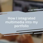 How I integrated multimedia into my portfolio