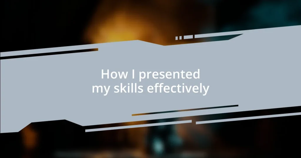 How I presented my skills effectively