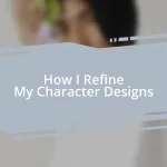 How I Refine My Character Designs