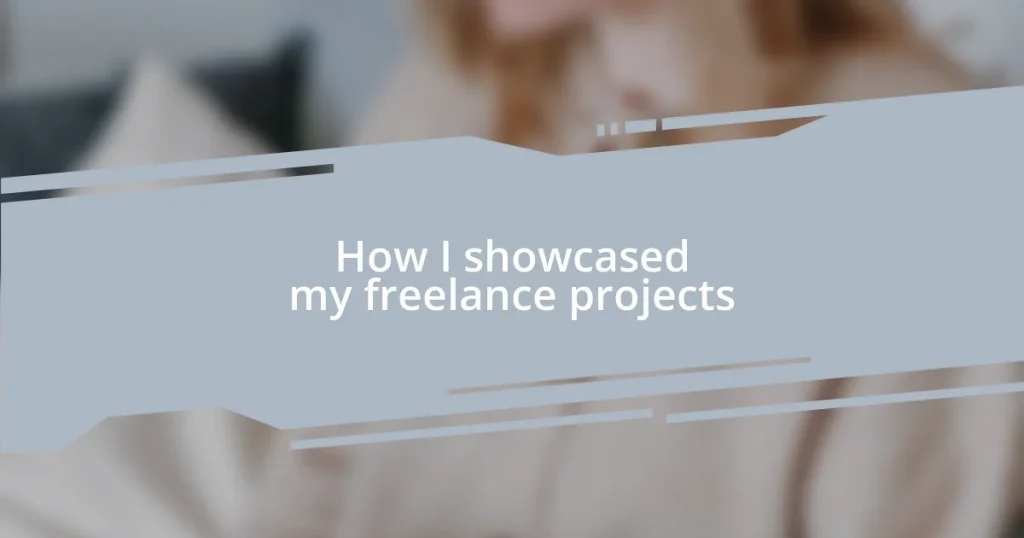 How I showcased my freelance projects