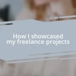 How I showcased my freelance projects
