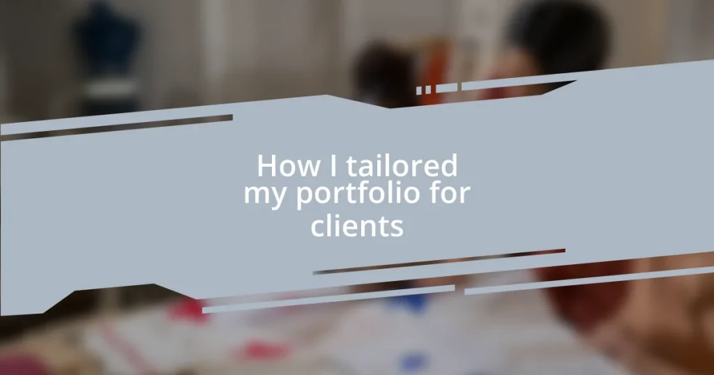 How I tailored my portfolio for clients