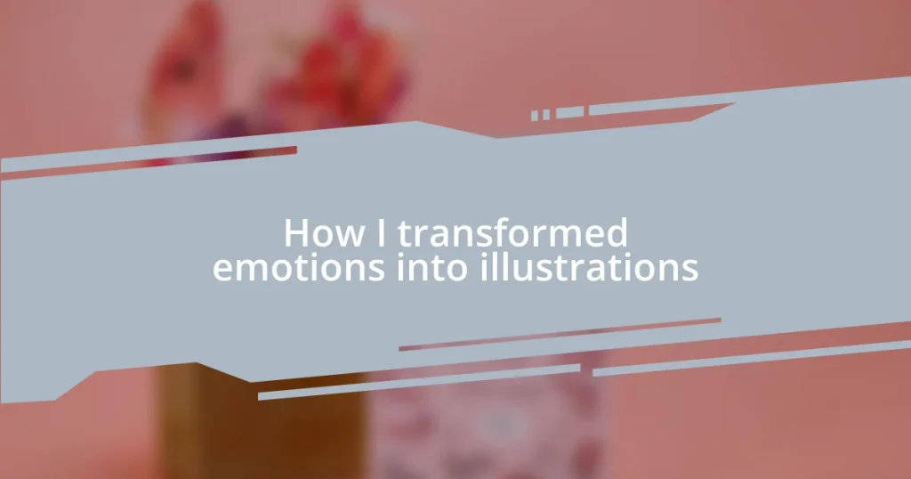 How I transformed emotions into illustrations