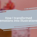 How I transformed emotions into illustrations