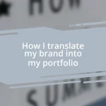 How I translate my brand into my portfolio