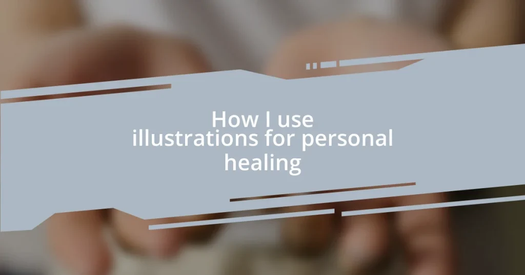 How I use illustrations for personal healing
