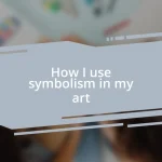 How I use symbolism in my art