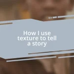 How I use texture to tell a story