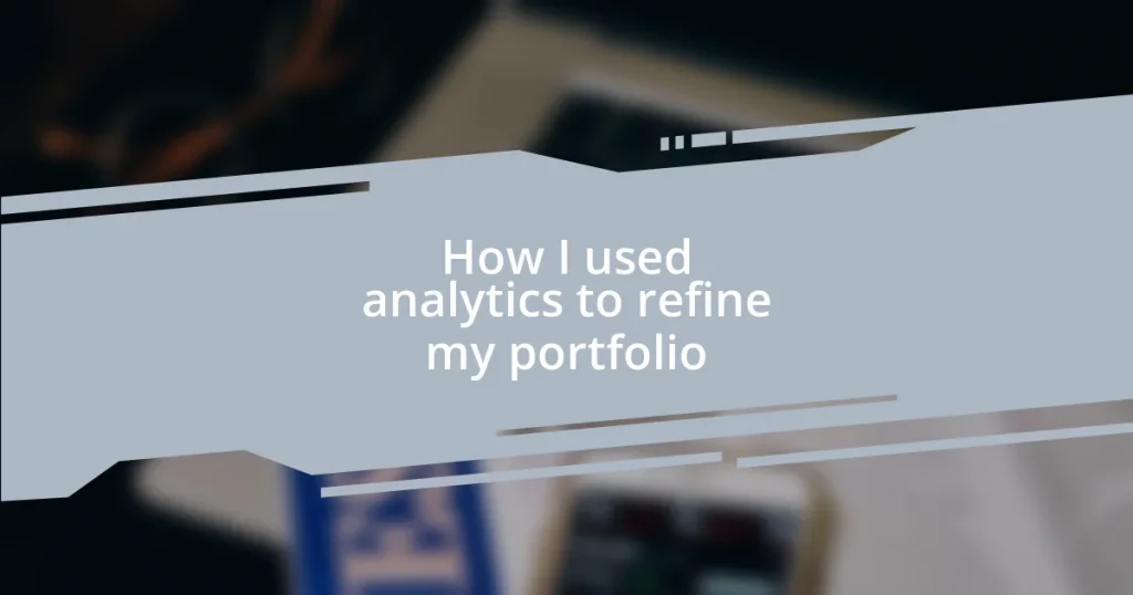 How I used analytics to refine my portfolio