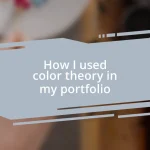 How I used color theory in my portfolio