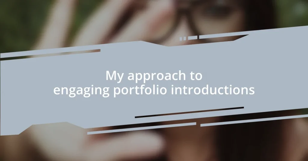 My approach to engaging portfolio introductions