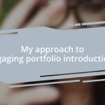 My approach to engaging portfolio introductions