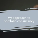 My approach to portfolio consistency