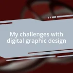 My challenges with digital graphic design