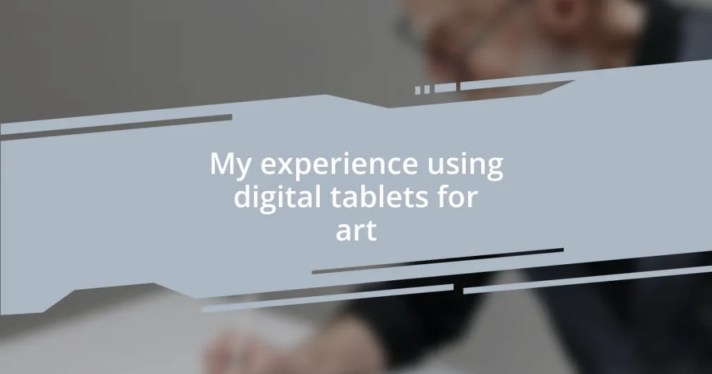 My experience using digital tablets for art
