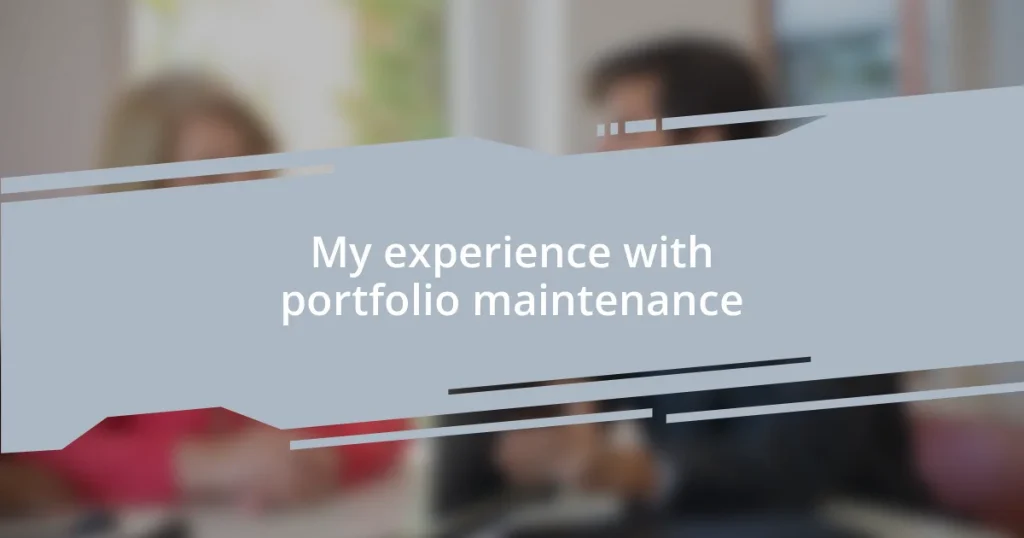 My experience with portfolio maintenance