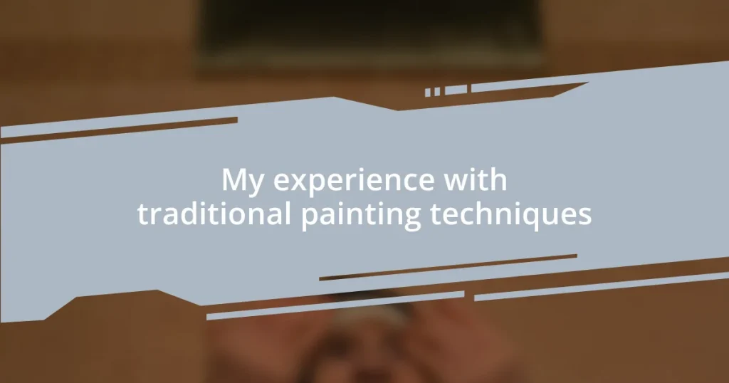 My experience with traditional painting techniques