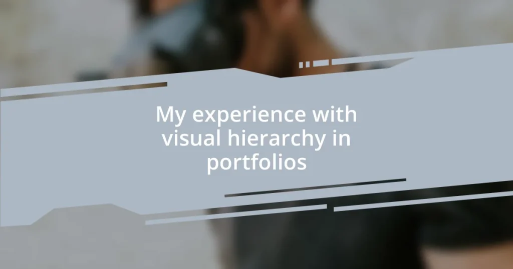 My experience with visual hierarchy in portfolios