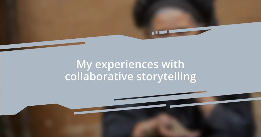 My experiences with collaborative storytelling
