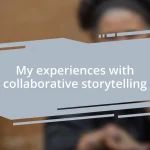 My experiences with collaborative storytelling
