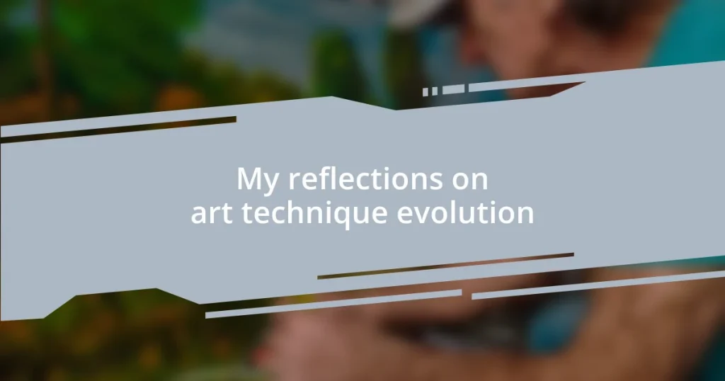 My reflections on art technique evolution
