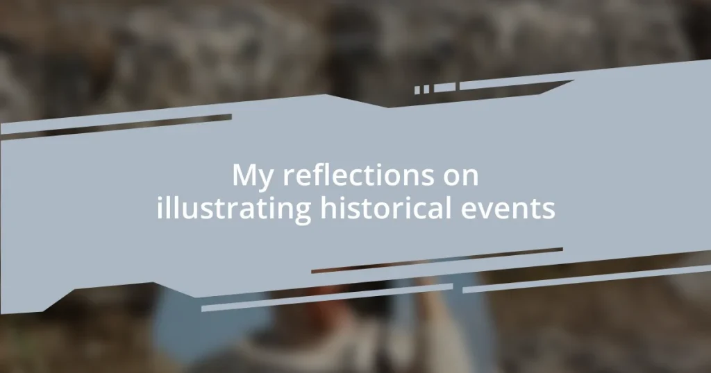 My reflections on illustrating historical events