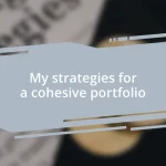 My strategies for a cohesive portfolio