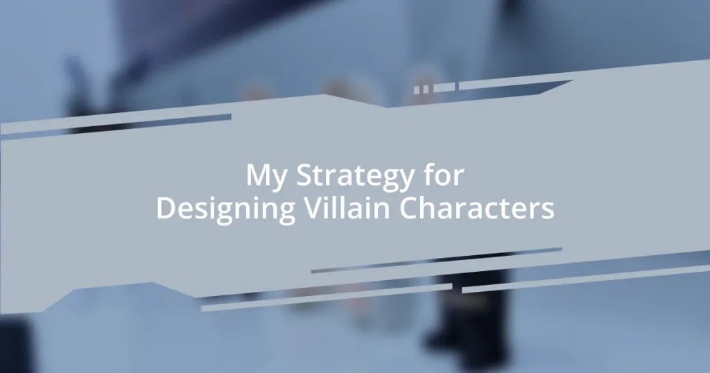 My Strategy for Designing Villain Characters