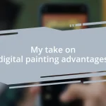 My take on digital painting advantages