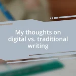 My thoughts on digital vs. traditional writing