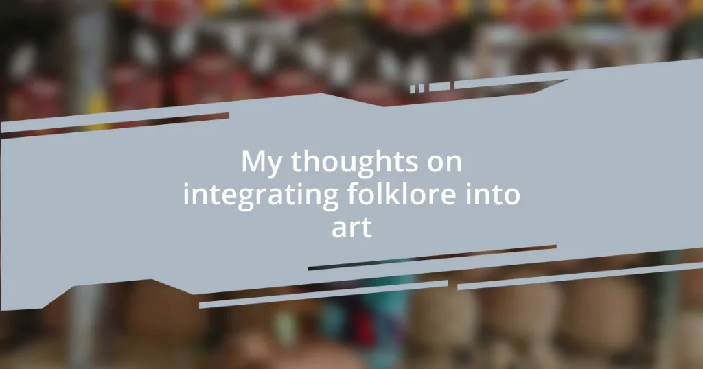 My thoughts on integrating folklore into art