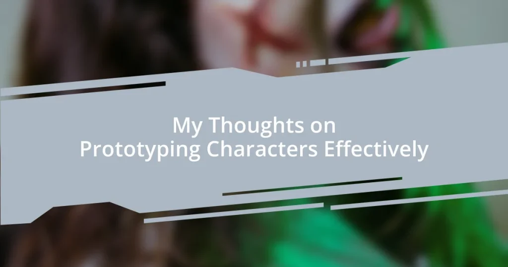My Thoughts on Prototyping Characters Effectively