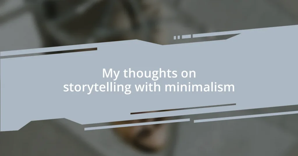 My thoughts on storytelling with minimalism