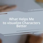 What Helps Me to visualize Characters Better