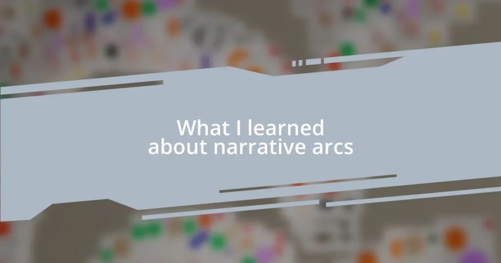 What I learned about narrative arcs