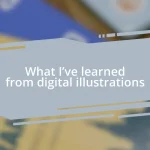 What I’ve learned from digital illustrations